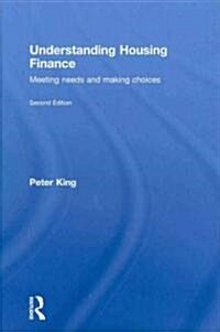 Understanding Housing Finance : Meeting Needs and Making Choices (Hardcover, 2 ed)