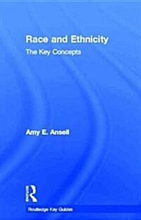 Race and Ethnicity: The Key Concepts (Hardcover)
