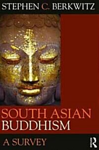 South Asian Buddhism : A Survey (Hardcover)