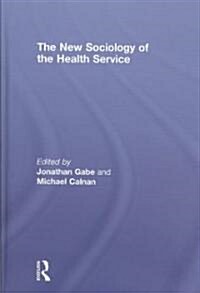 The New Sociology of the Health Service (Hardcover, 1st)