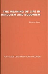 The Meaning of Life in Hinduism and Buddhism (Hardcover, 1st)