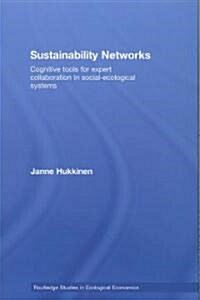Sustainability Networks : Cognitive Tools for Expert Collaboration in Social-ecological Systems (Hardcover)