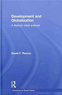 Development and Globalization : A Marxian Class Analysis (Hardcover)