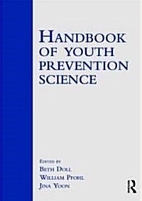 Handbook of Youth Prevention Science (Paperback)