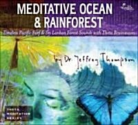 Meditative Ocean & Rainforest: Timeless Pacific Surf & Sri Lankan Forest Sounds with Theta Brainwaves (Audio CD)