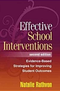 Effective School Interventions: Evidence-Based Strategies for Improving Student Outcomes (Hardcover, 2)