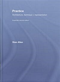 Practice : Architecture, Technique and Representation (Hardcover, 2 ed)