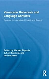 Vernacular Universals and Language Contacts : Evidence from Varieties of English and Beyond (Hardcover)