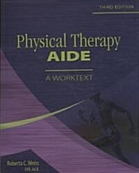 Physical Therapy Aide: A Worktext (Paperback, 3, Revised)