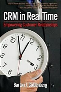 CRM in Real Time: Empowering Customer Relationships (Paperback)