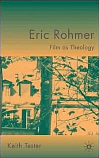 Eric Rohmer: Film as Theology (Hardcover, 2008)