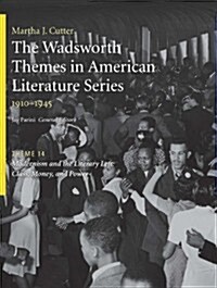 The Wadsworth Themes in American Literature Series, 1910-1945: Theme 14: Modernism and the Literary Left: Class, Money and Power (Paperback)