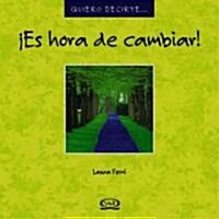 Es hora de cambiar/ Its Time For Change (Hardcover)