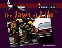 The Jaws of Life (Library Binding)