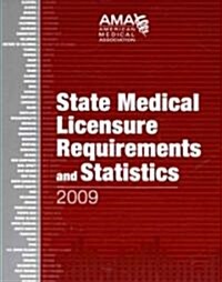 State Medical Licensure Requirements and Statistics 2009 (Paperback, 1st)
