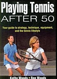 Playing Tennis After 50 (Paperback)
