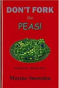 Dont Fork the Peas! (Hardcover, 1st)