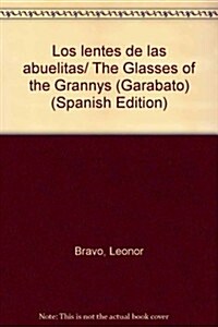Los lentes de las abuelitas/ The Glasses of the Grannys (Paperback)