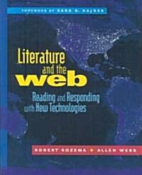 Literature and the Web: Reading and Responding with New Technologies (Paperback)