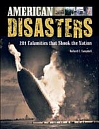 American Disasters: 201 Calamities That Shook the Nation (Paperback)