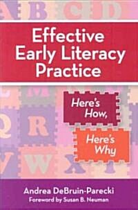 Effective Early Literacy Practice: Heres How, Heres Why (Paperback)