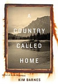 A Country Called Home (Hardcover, 1st, Deckle Edge)
