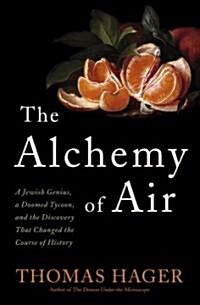 The Alchemy of Air (Hardcover, 1st)