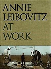 Annie Leibovitz at Work (Hardcover)