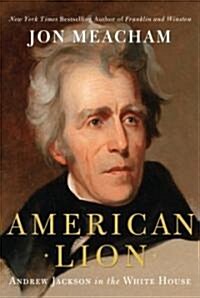 [중고] American Lion: Andrew Jackson in the White House (Hardcover, Deckle Edge)