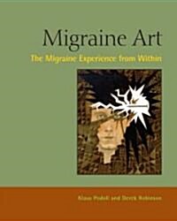 Migraine Art: The Migraine Experience from Within (Hardcover)