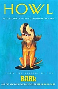 Howl: A Collection of the Best Contemporary Dog Wit (Paperback)