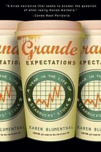 Grande Expectations: A Year in the Life of Starbucks Stock (Paperback)