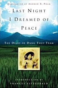 Last Night I Dreamed of Peace: The Diary of Dang Thuy Tram (Paperback)