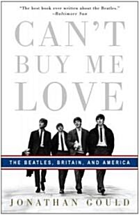 Cant Buy Me Love: The Beatles, Britain, and America (Paperback)