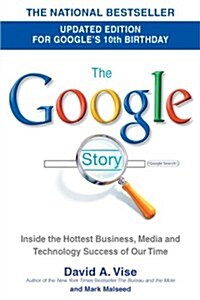 The Google Story (2018 Updated Edition): Inside the Hottest Business, Media, and Technology Success of Our Time (Paperback)