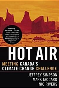Hot Air: Meeting Canadas Climate Change Challenge (Paperback, Revised, Update)
