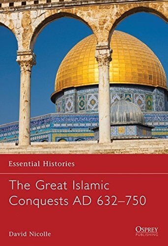 The Great Islamic Conquests AD 632-750 (Paperback)