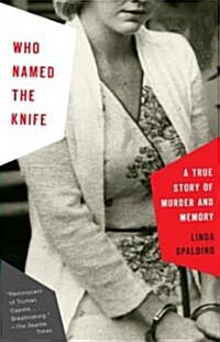 Who Named the Knife: A True Story of Murder and Memory (Paperback)