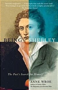 Being Shelley: The Poets Search for Himself (Paperback)