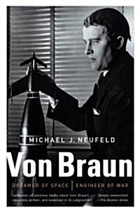 Von Braun: Dreamer of Space, Engineer of War (Paperback)
