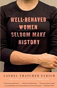 Well-Behaved Women Seldom Make History (Paperback)