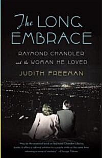 The Long Embrace: Raymond Chandler and the Woman He Loved (Paperback)