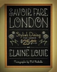 Savoir Fare London: Stylish Dining for Under $25.00 (Paperback)