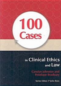 100 Cases in Clinical Ethics and Law (Paperback)