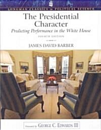 The Presidential Character: Predicting Performance in the White House (Paperback, 4)