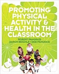 Promoting Physical Activity & Health in the Classroom [With Activity Cards] (Paperback)