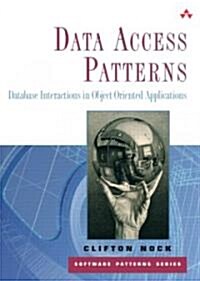 Data Access Patterns: Database Interactions in Object-Oriented Applications (Paperback) (Paperback)