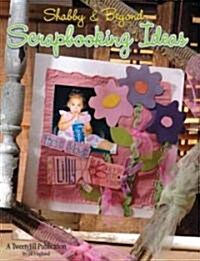 Shabby & Beyond Scrapbooking Ideas (Paperback)