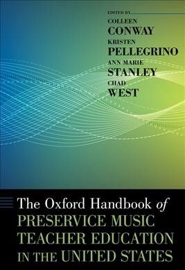 The Oxford Handbook of Preservice Music Teacher Education in the United States (Hardcover)