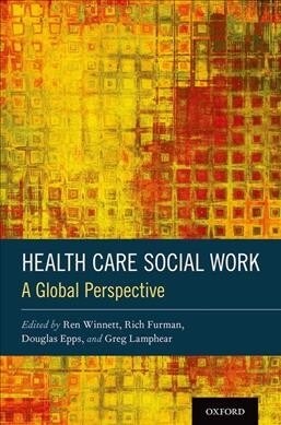 Health Care Social Work: A Global Perspective (Hardcover)